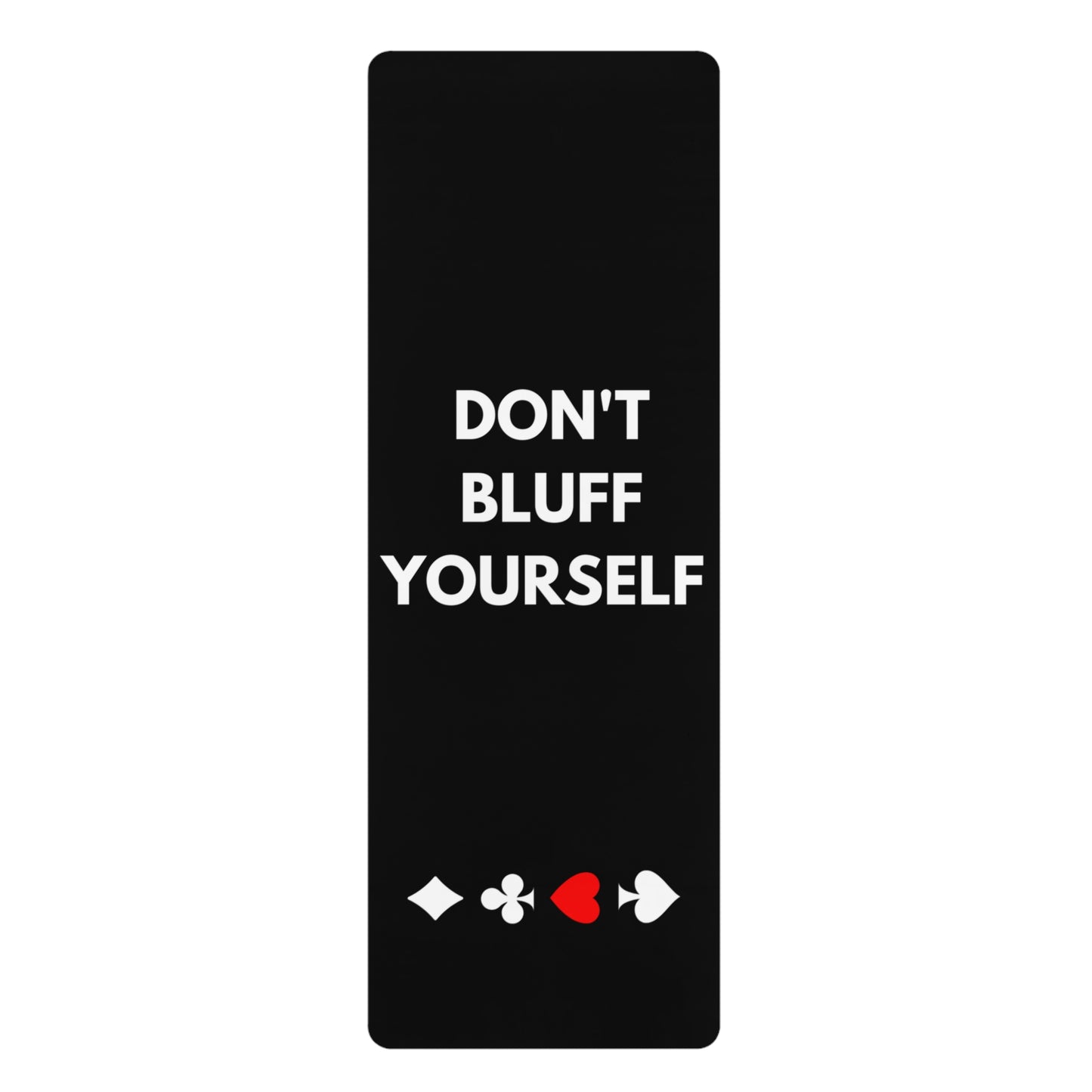 Don't Bluff Yourself Black Yoga Mat With Card Suits
