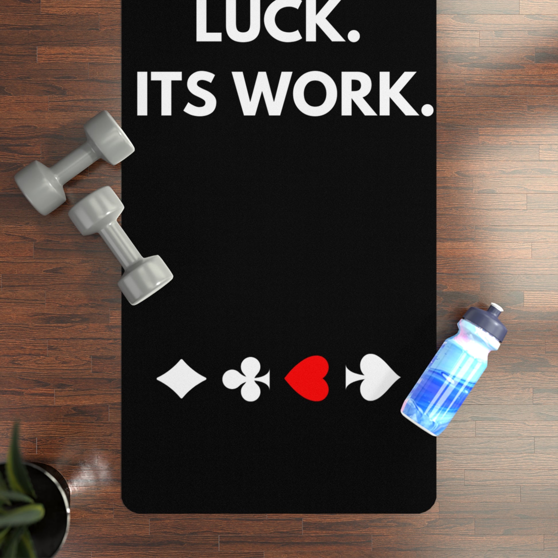 Its not luck. Its work. Black Yoga Mat With Card Suits In Session